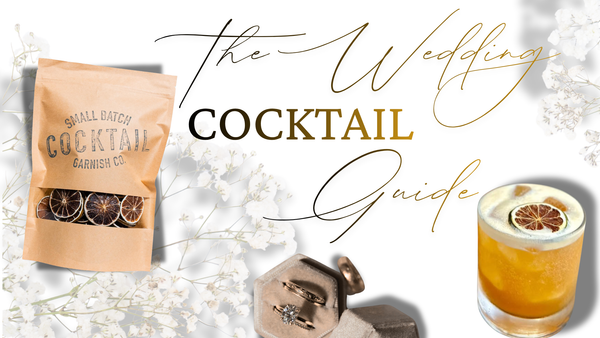 THE WEDDING BAR GUIDE: SIGNATURE COCKTAILS, GARNISH STATIONS & SETUP IDEAS